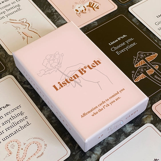 Listen B*tch --Tough love affirmation cards