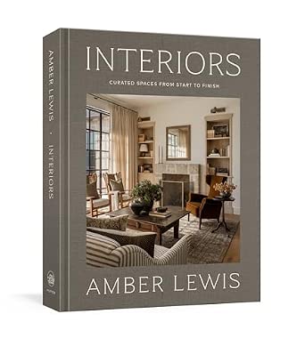 Interiors: A Home Renovation and Interior Design Book: Curated Spaces from Start to Finish