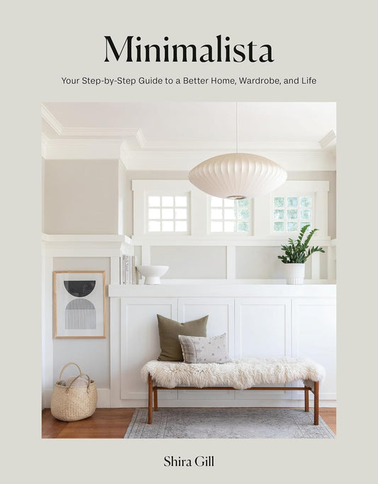 Minimalista: Your Step-by-Step Guide to a Better Home, Wardrobe, and Life Hardcover – Nov. 2 2021